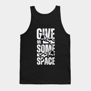 Give Me Some Space - Funny Astronaut Memes Tank Top